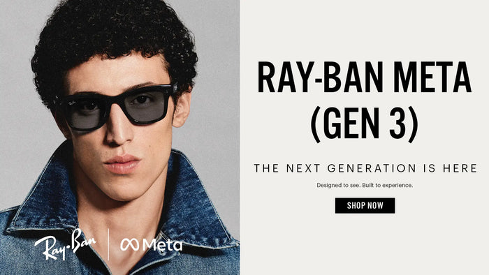 The Ray-Ban Meta Gen 3 Smart Glasses Guide for Content Creators